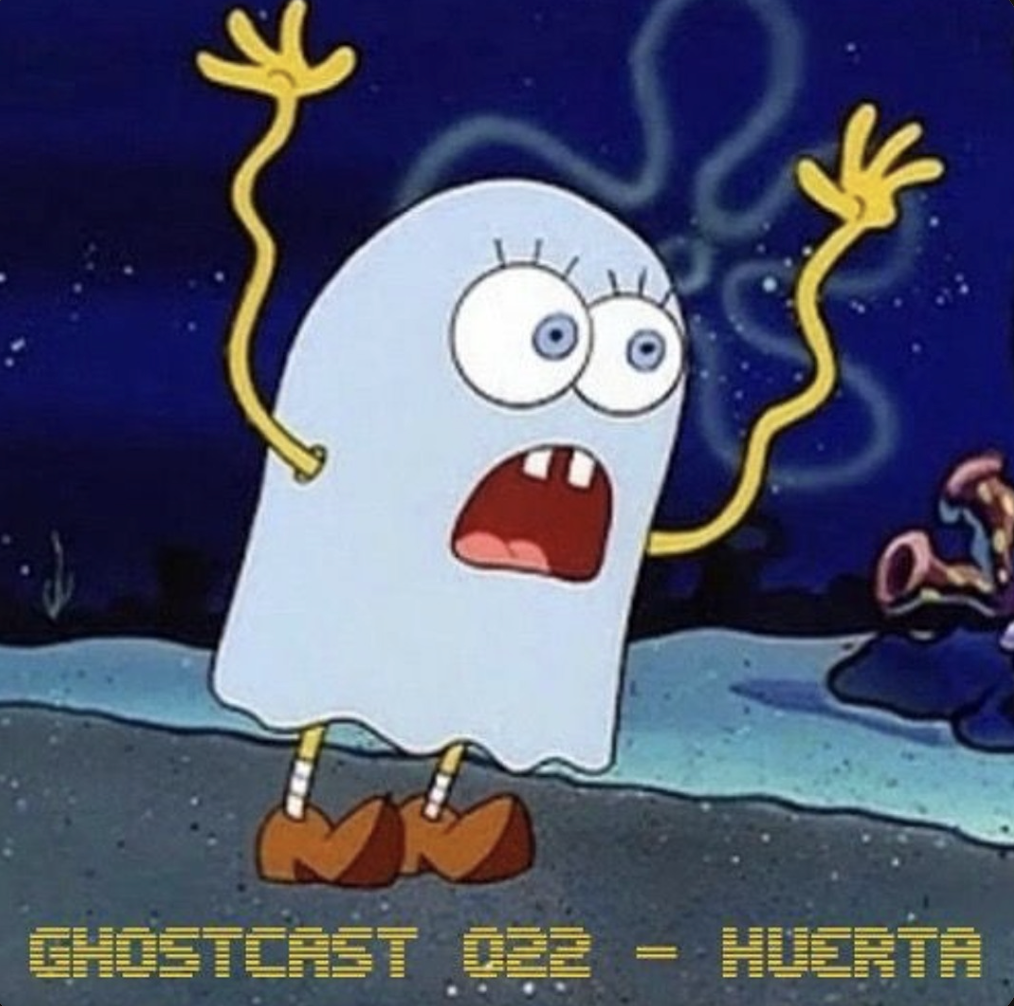 HUERTA - GHOSTCAST 022 artwork
